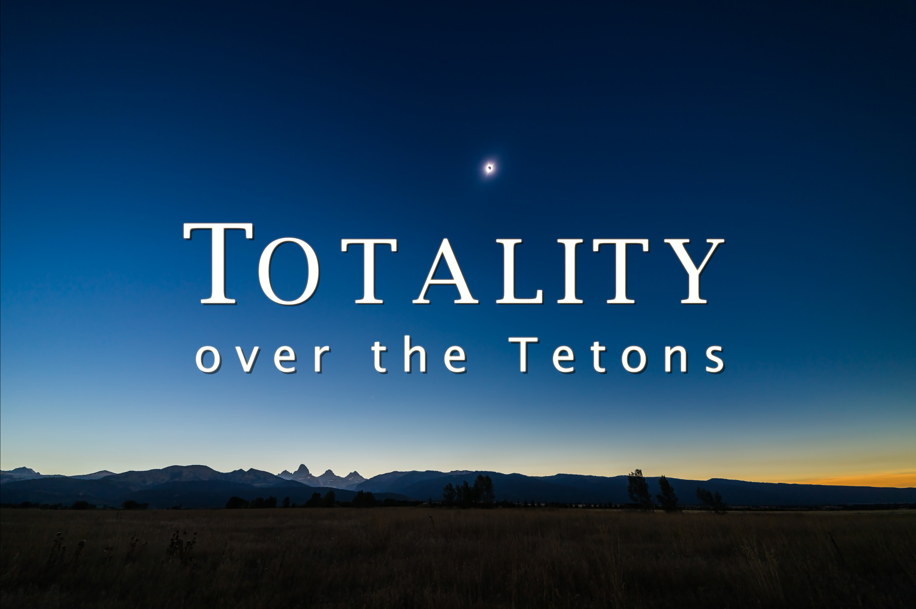 Totality over Tetons Title Image