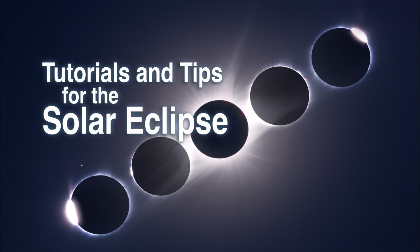 Tutorials and Tips for the Solar Eclipse – The Amazing Sky